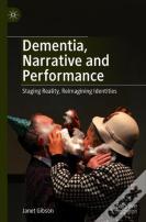 Dementia, Narrative And Performance