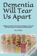 Dementia Will Tear Us Apart