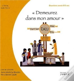 Capa do artigo Demeurez Dans Mon Amour ; Viens Suis-Moi ; 2ème Année, 8-9 Ans ; Livre De L'Animateur