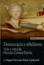 Democracia Y Nihilismo. Vida Y Obras De Nicolás Gómez D. - Preview