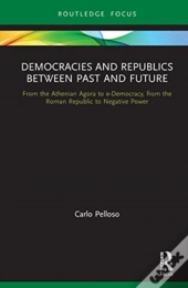 Democracies And Republics Between Past And Future