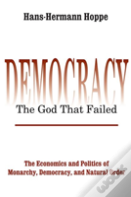 Democracy Â€“ The God That Failed