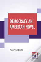 Democracy An American Novel