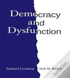 Democracy And Dysfunction