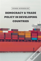 Democracy And Trade Policy In Developing Countries