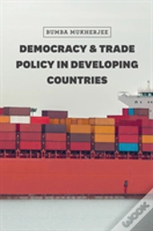 Democracy And Trade Policy In Developing Countries