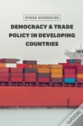 Democracy And Trade Policy In Developing Countries