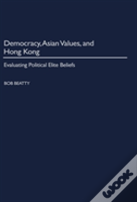 Democracy, Asian Values, And Hong Kong