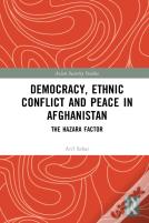 Democracy, Ethnic Conflict And Peace In Afghanistan