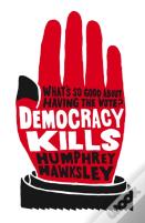 Democracy Kills