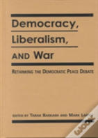 Democracy, Liberalism And War