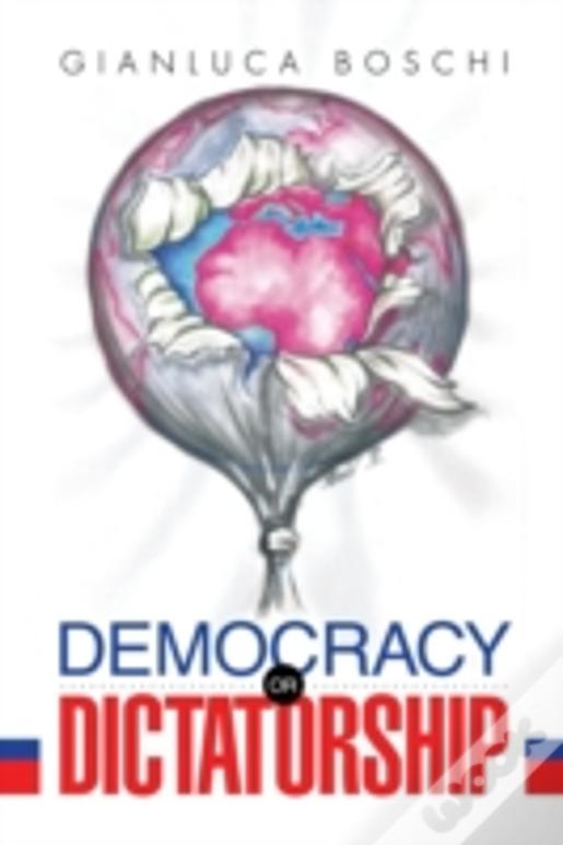 Democracy Or Dictatorship