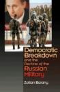 Democratic Breakdown And The Decline Of The Russian Military - Preview