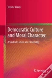 Democratic Culture And Moral Character