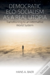 Democratic Eco-Socialism As A Real Utopia