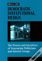 Democratic Institutional Design