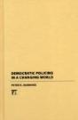 Democratic Policing In A Changing World - Preview