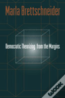 Democratic Theorizing From The Margins