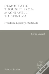 Democratic Thought From Machiavelli To Spinoza