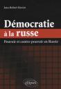 Démocratie À La Russe. Pouvoir Et Contre-Pouvoir En Russie - Preview