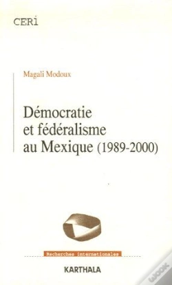 Capa do artigo Démocratie Et Fédéralisme Au Mexique (1989-2000)