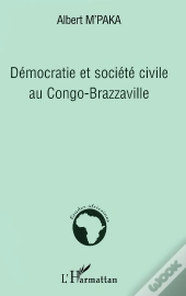 Démocratie Et Société Civile Au Congo-Brazzaville