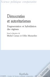 Capa do artigo Démocraties Et Autoritarismes ; Fragmentation Et Hybridation Des Régimes