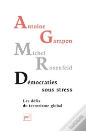 Démocraties Sous Stress ; Les Défis Du Terrorisme Global