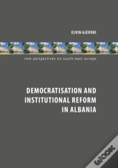 Democratisation And Institutional Reform In Albania