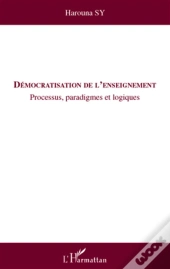 Démocratisation De L'Enseignement ; Processus, Paradigmes Et Logiques