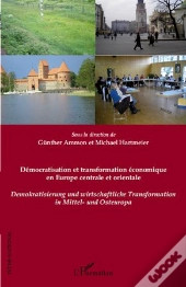 Démocratisation Et Transformation Économique En Europe Centrale Et Orientale