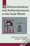 Democratization And Authoritarianism In The Arab World