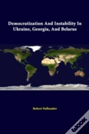 Capa do artigo Democratization And Instability In Ukraine, Georgia, And Belarus