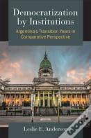 Democratization By Institutions