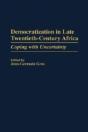 Democratization In Late Twentieth-Century Africa - Preview