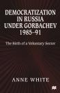 Democratization In Russia Under Gorbachev, 1985-91 - Preview