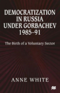 Democratization In Russia Under Gorbachev, 1985â€“91