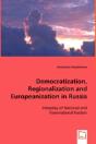 Democratization, Regionalization And Europeanization In Russia - Preview