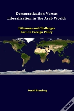 Capa do artigo Democratization Versus Liberalization In The Arab World: Dilemmas And Challenges For U.S Foreign Policy