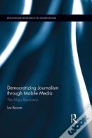 Democratizing Journalism Through Mobile Media