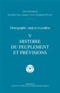 Démographie : Analyse Et Synthèse Tome 5 ; Histoire Du Peuplement Et Prévisions - Preview