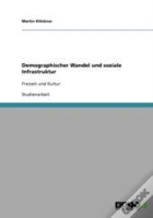 Demographischer Wandel Und Soziale Infrastruktur