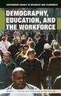Demography, Education, And The Workforce - Preview