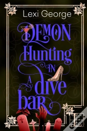 Demon Hunting In A Dive Bar