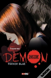Demon Inside T.3 ; Trouve Moi ?
