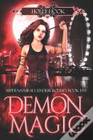 Demon Magic (Supernaturals Underground, Book Five)
