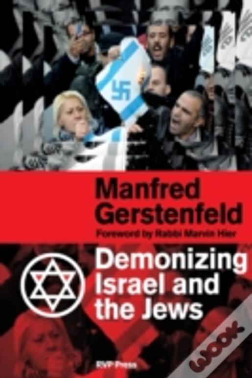 Demonizing Israel And The Jews