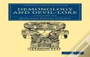 Demonology And Devil-Lore 2 Volume Set Demonology And Devil-Lore