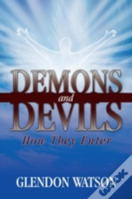 Demons And Devils: How They Enter