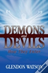 Demons And Devils: How They Enter